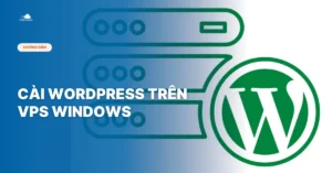 Thuê máy chủ vật lý giá rẻ 48 Bài viết cài WordPress trên VPS Windows