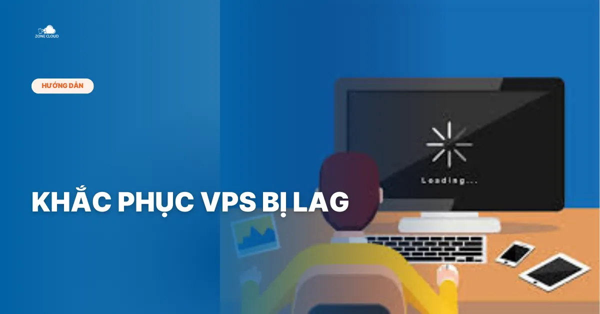Bài viết vps bị lag