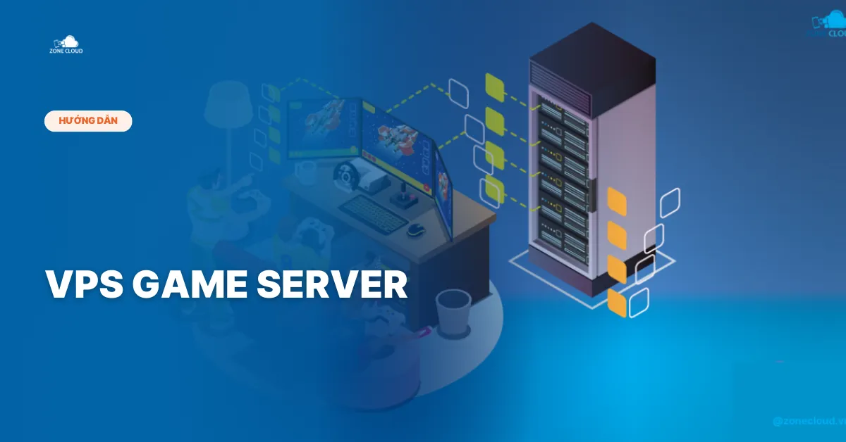 Bài viết VPS Game Server