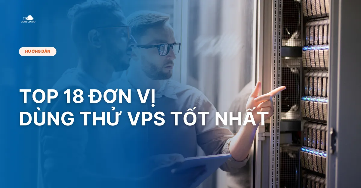 Top 18 đơn vị dùng thử VPS
