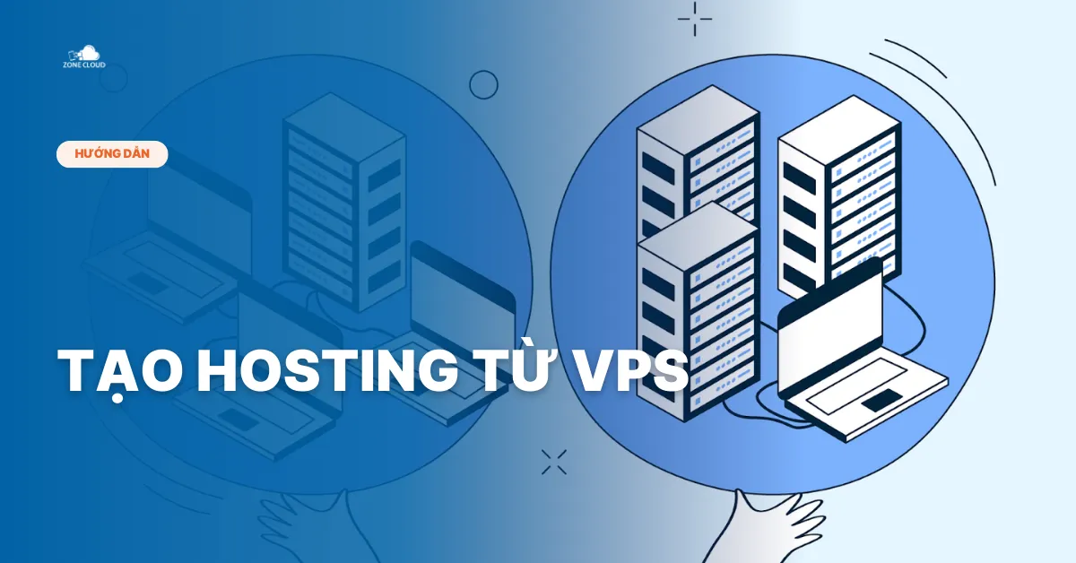 Hướng dẫn tạo hosting từ VPS