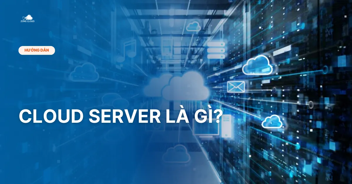 Bài viết Cloud Server là gì