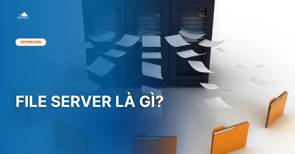 Bài viết File Server là gì