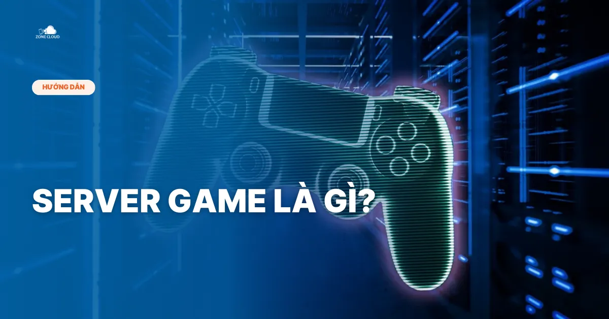 Bài viết server game là gì