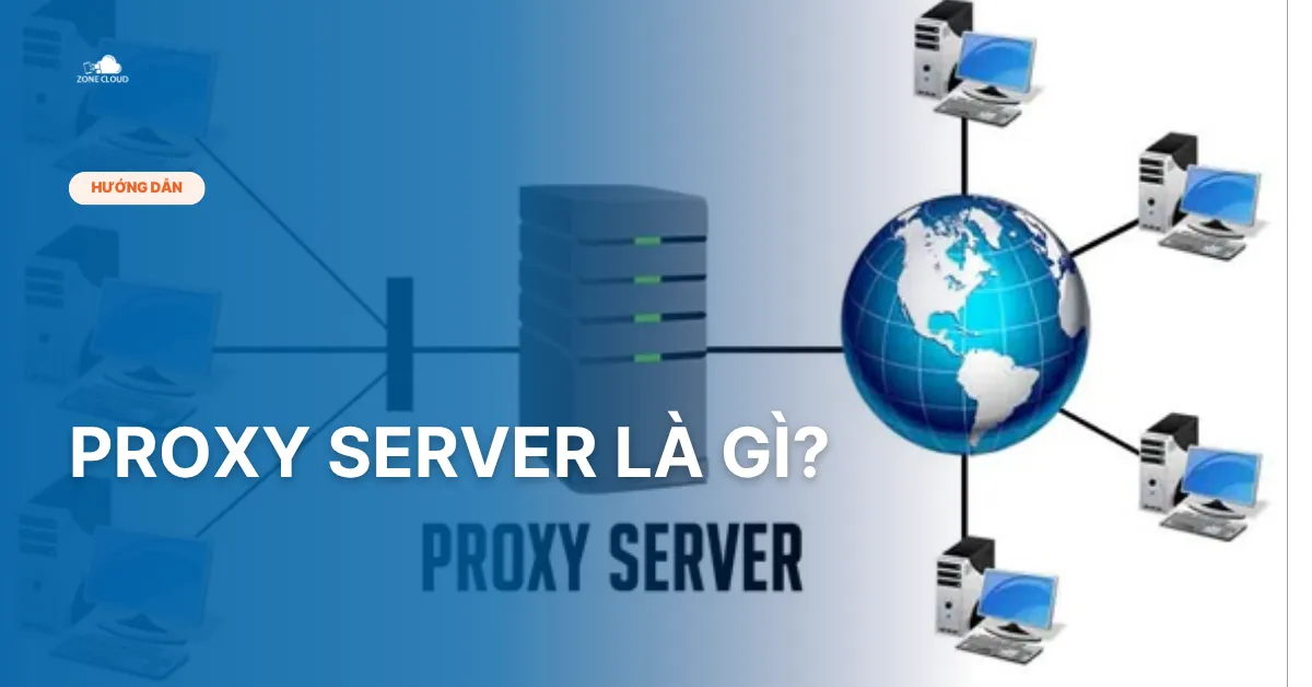 Bài viết Proxy Server là gì