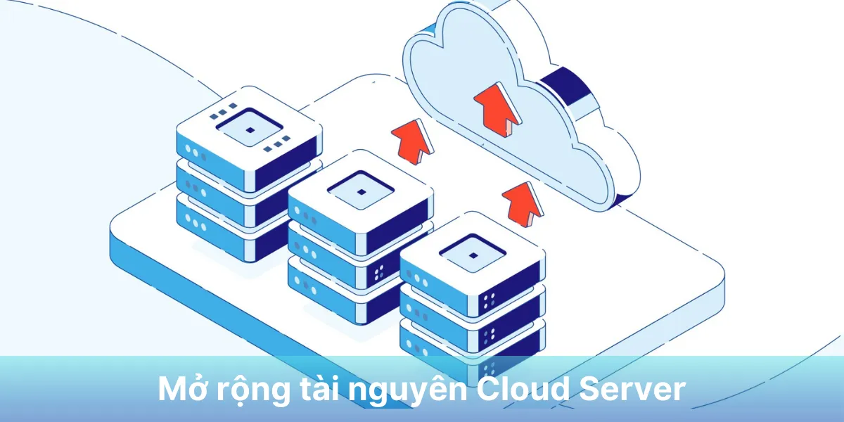Cloud Server là gì? Những điều cần biết khi sử dụng Cloud Server 5 Cloud Server scaling