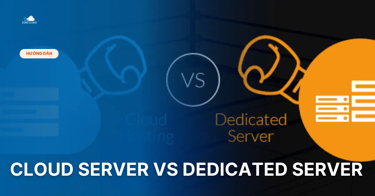 Bài viết Cloud Server vs Dedicated Server