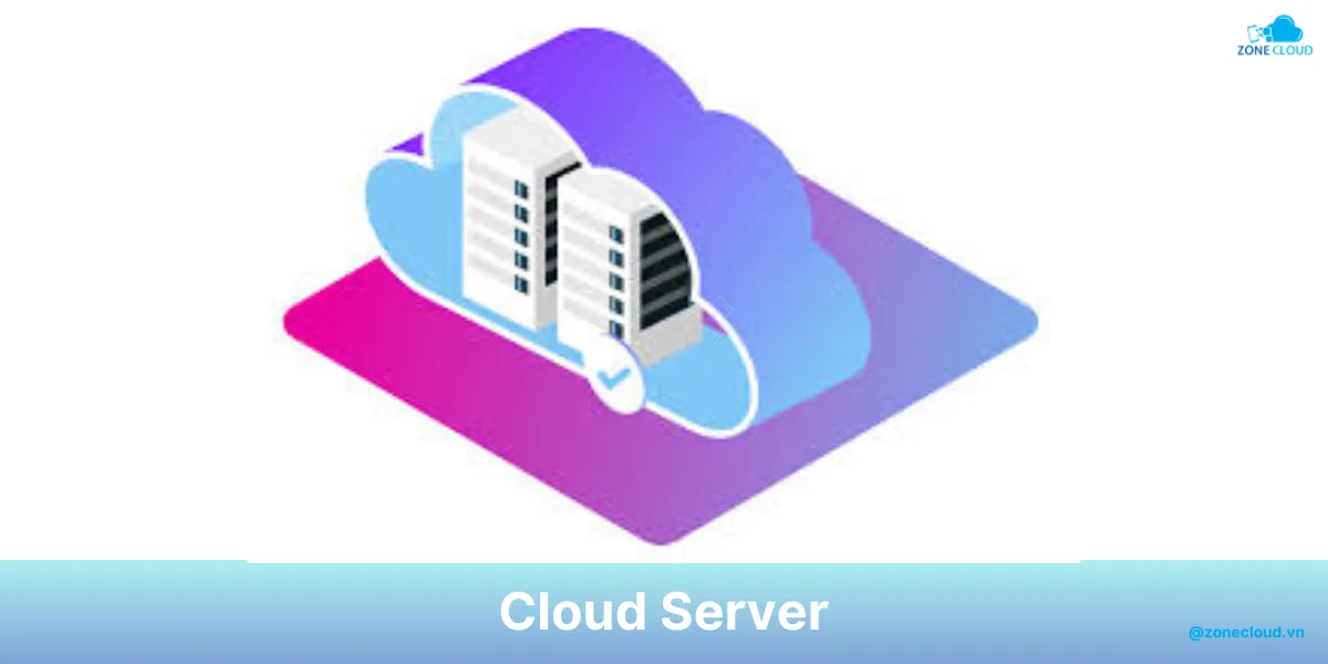 Server là gì? Cấu tạo và các loại máy chủ hiện nay 5 Máy chủ Cloud