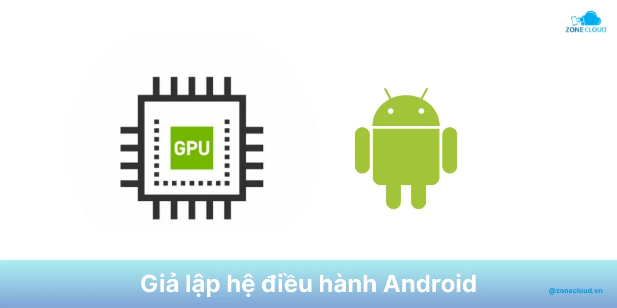 VPS GPU là gì? Những lợi ích vượt trội so với VPS thông thường 7 VPS GPU Android