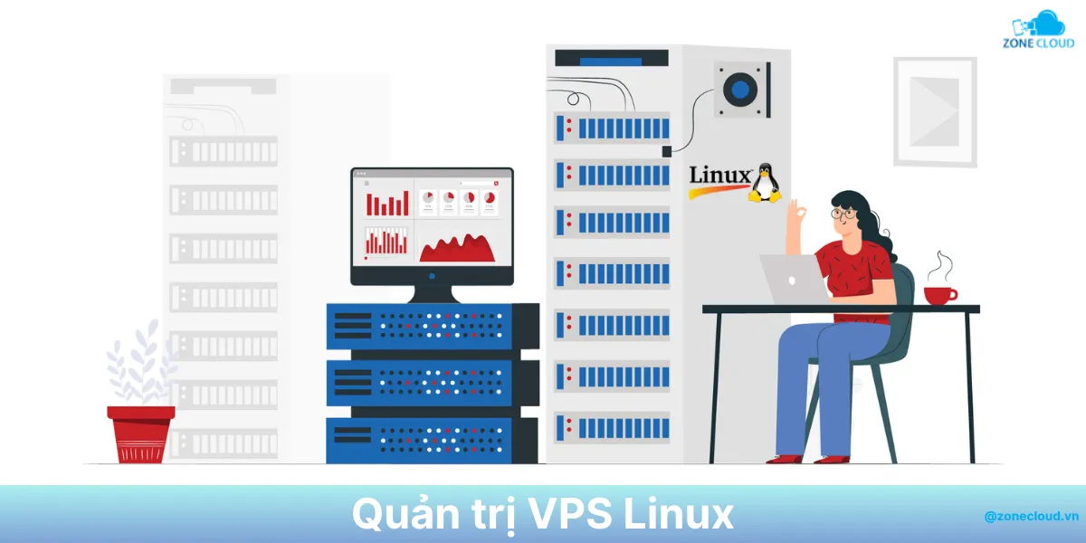 Hướng dẫn quản trị VPS Linux và giới thiệu các phần mềm hỗ trợ 1 Quản trị VPS Linux