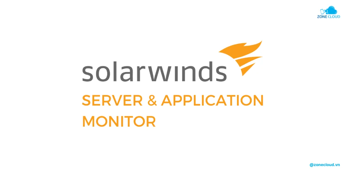 Quản trị Server là gì? Công việc và phần mềm điều hành máy chủ. 8 Solarwinds SAM