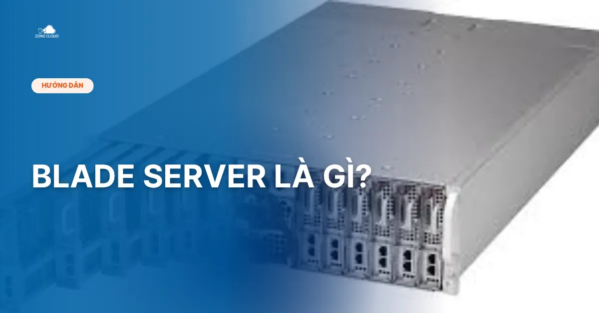 Bài viết BLade Server là gì