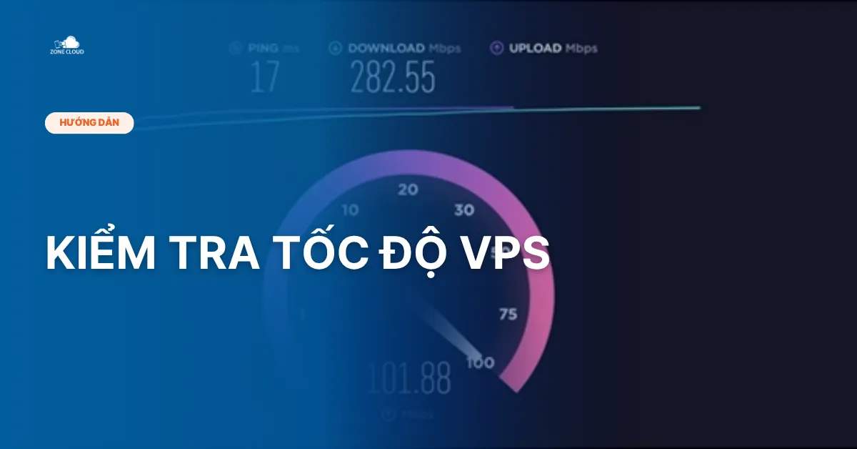 Bài viết kiểm tra tốc độ VPS