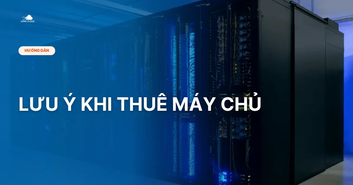 Bài viết lưu ý khi thuê máy chủ
