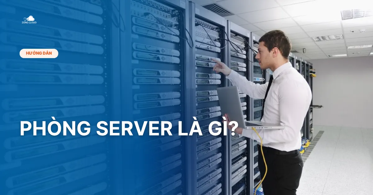 Bài viết phòng Server là gì