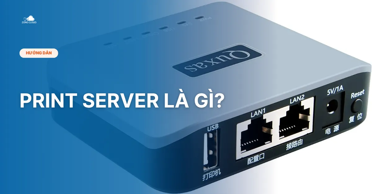 Bài viết Print Server là gì