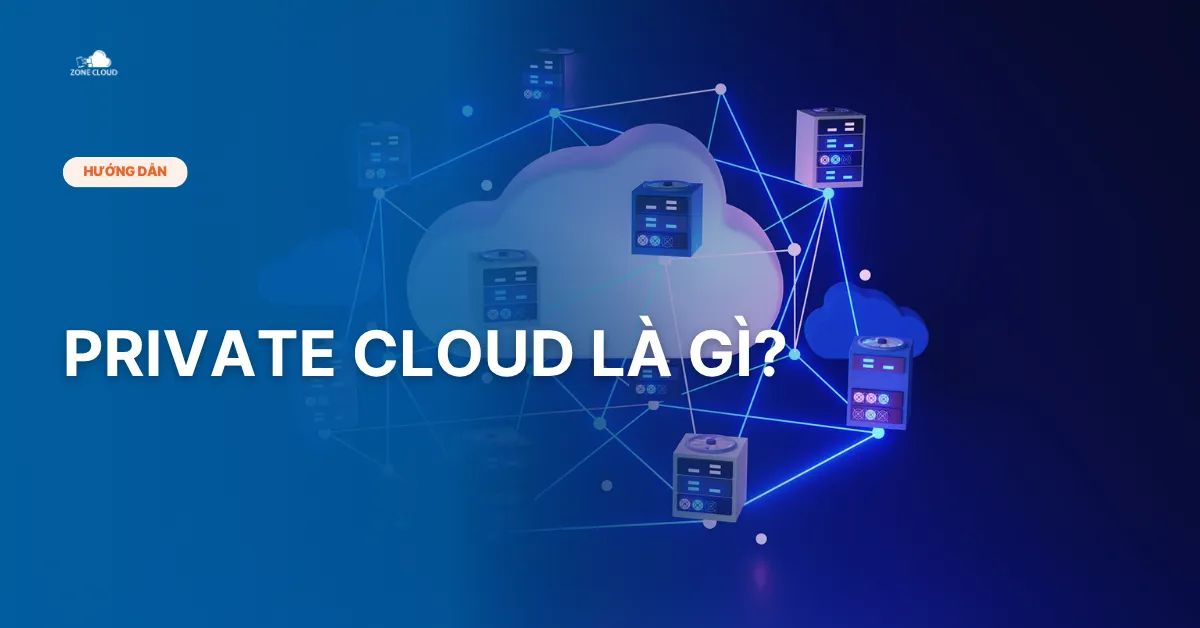 Bài viết Private Cloud là gì