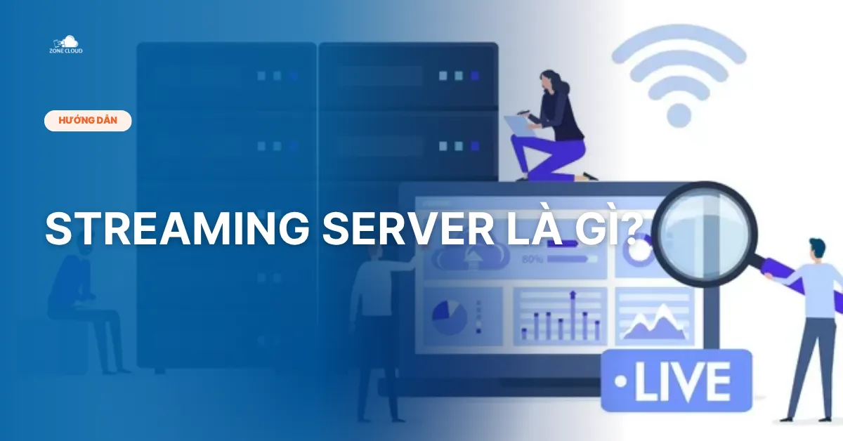 Bài viết Streaming Server là gì