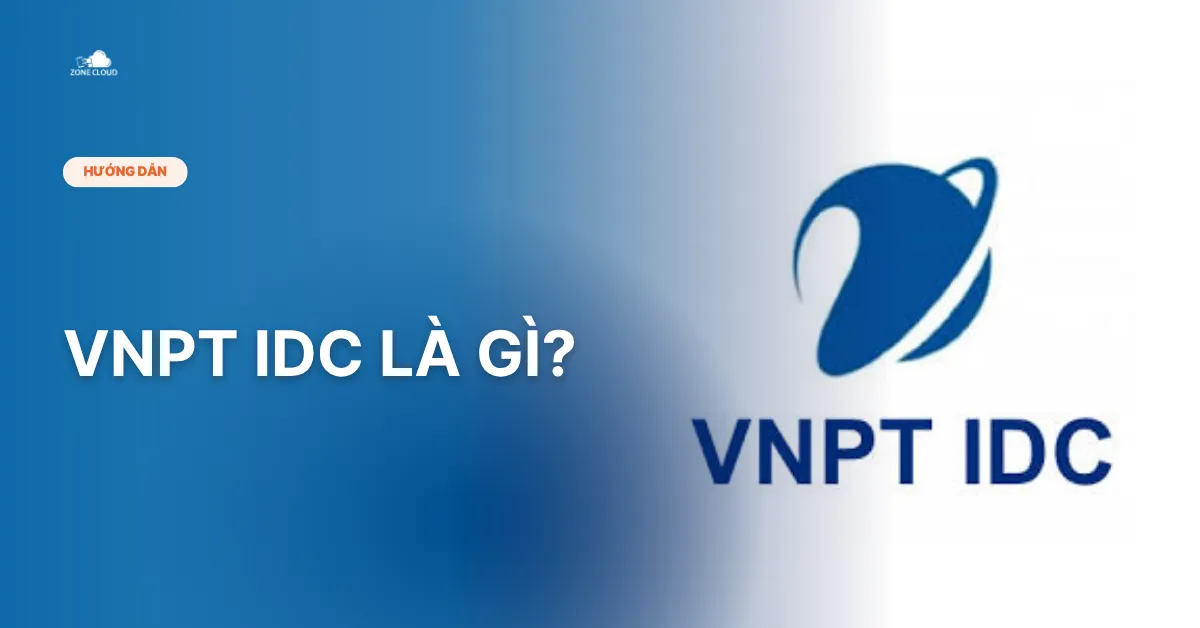 Bài viết VNPT IDC là gì