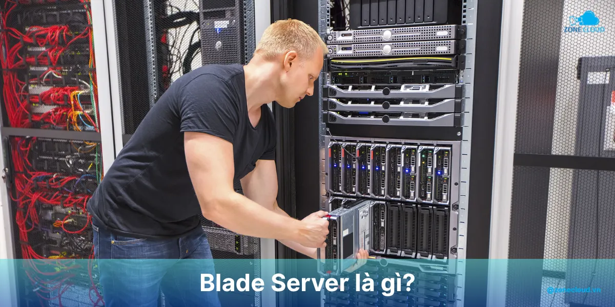 Blade Server là gì? Các thành phần và lợi ích của máy chủ phiến 1 Blade Server là gì
