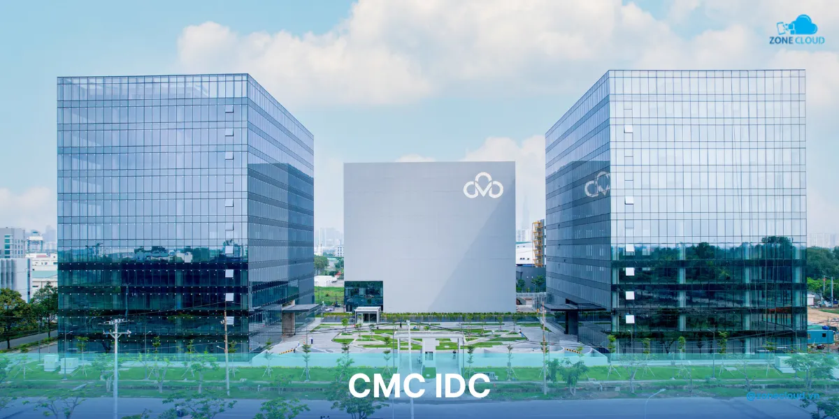 IDC là gì? Tổng hợp danh sách các IDC hàng đầu tại Việt Nam 5 cmc idc