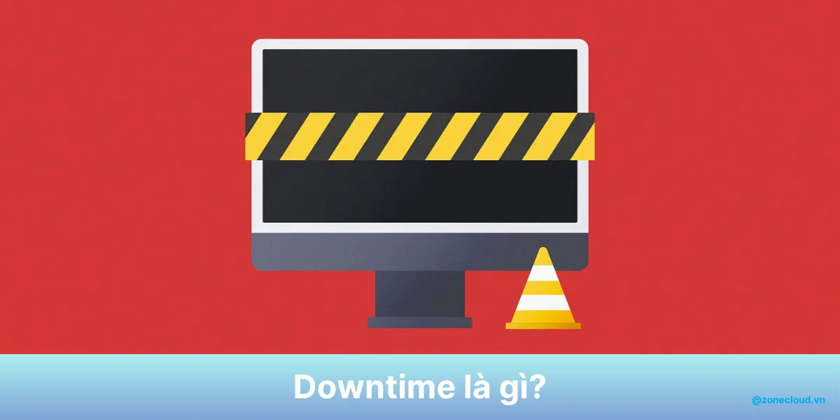 Downtime là gì? Nguyên nhân và cách phòng tránh gián đoạn hệ thống hiệu quả 1 Downtime là gì