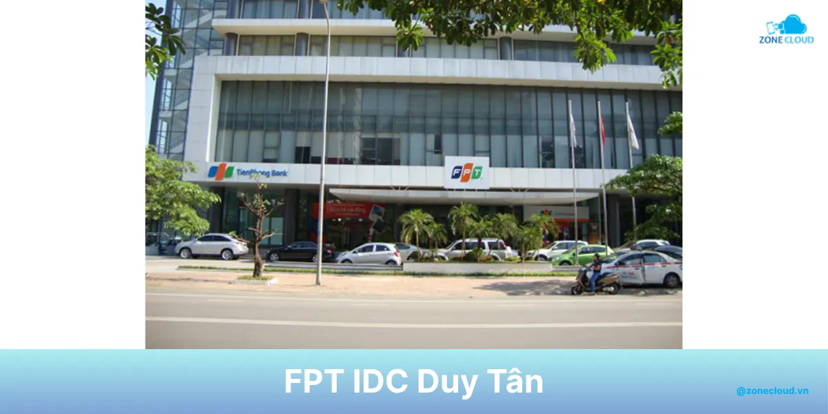 FPT IDC là gì? Tổng hợp thông tin về trung tâm dữ liệu của FPT 2 IDC tại Duy Tân