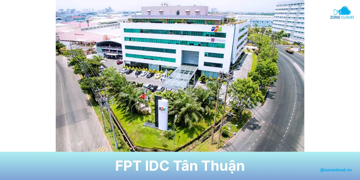 FPT IDC là gì? Tổng hợp thông tin về trung tâm dữ liệu của FPT 3 IDC tại Tân Thuận