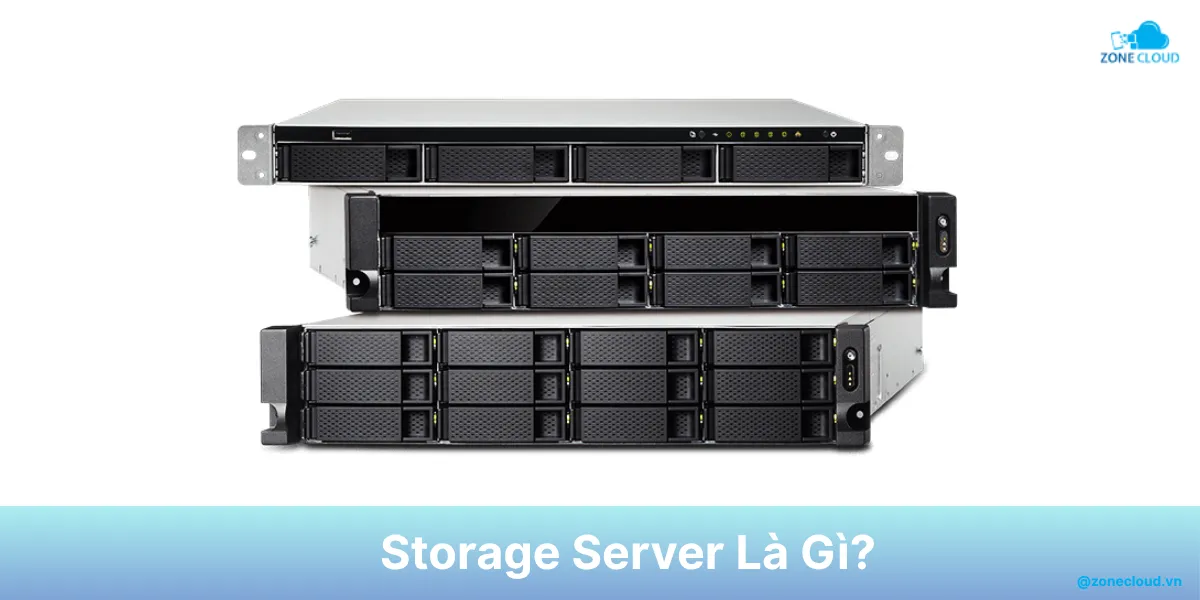 Storage Server là gì? Tổng hợp kiến thức về máy chủ lưu trữ 1 Storage Server là gì
