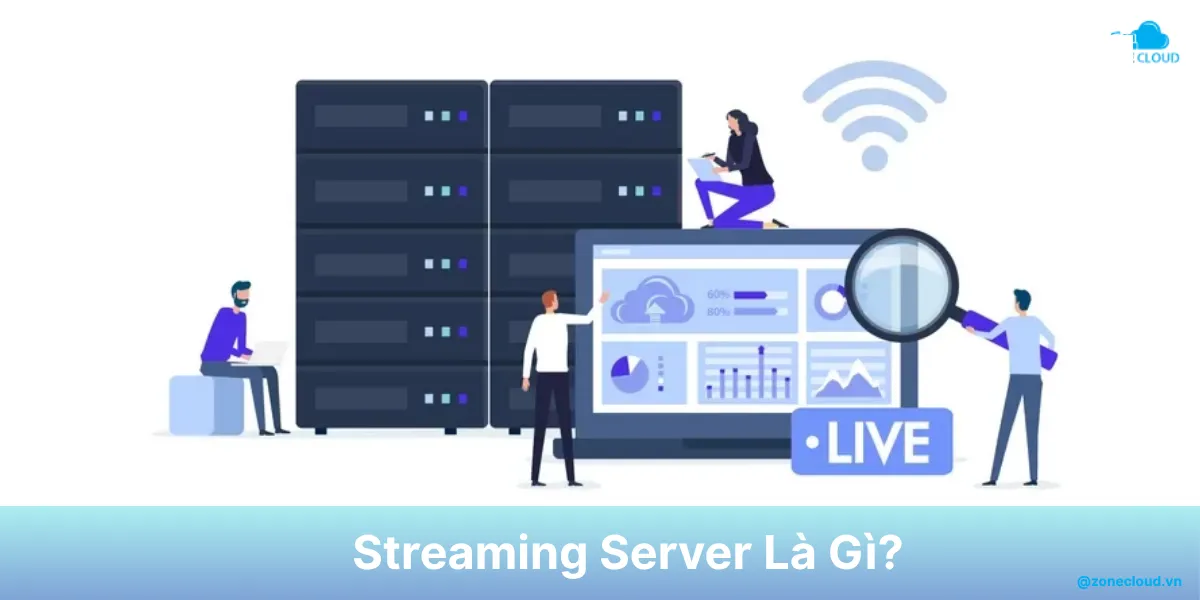 Streaming server là gì? Cách hoạt động và những ứng dụng của máy chủ Streaming 1 Streaming Server là gì