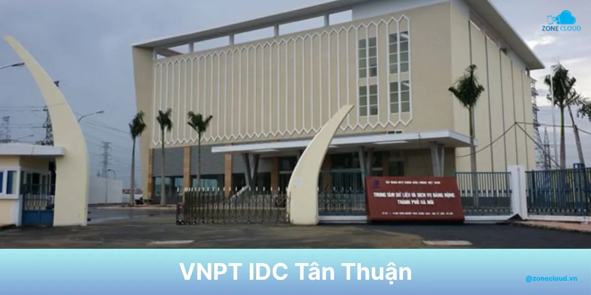 VNPT IDC là gì? Tổng hợp thông tin về trung tâm dữ liệu của VNPT 3 IDC tại tân thuận