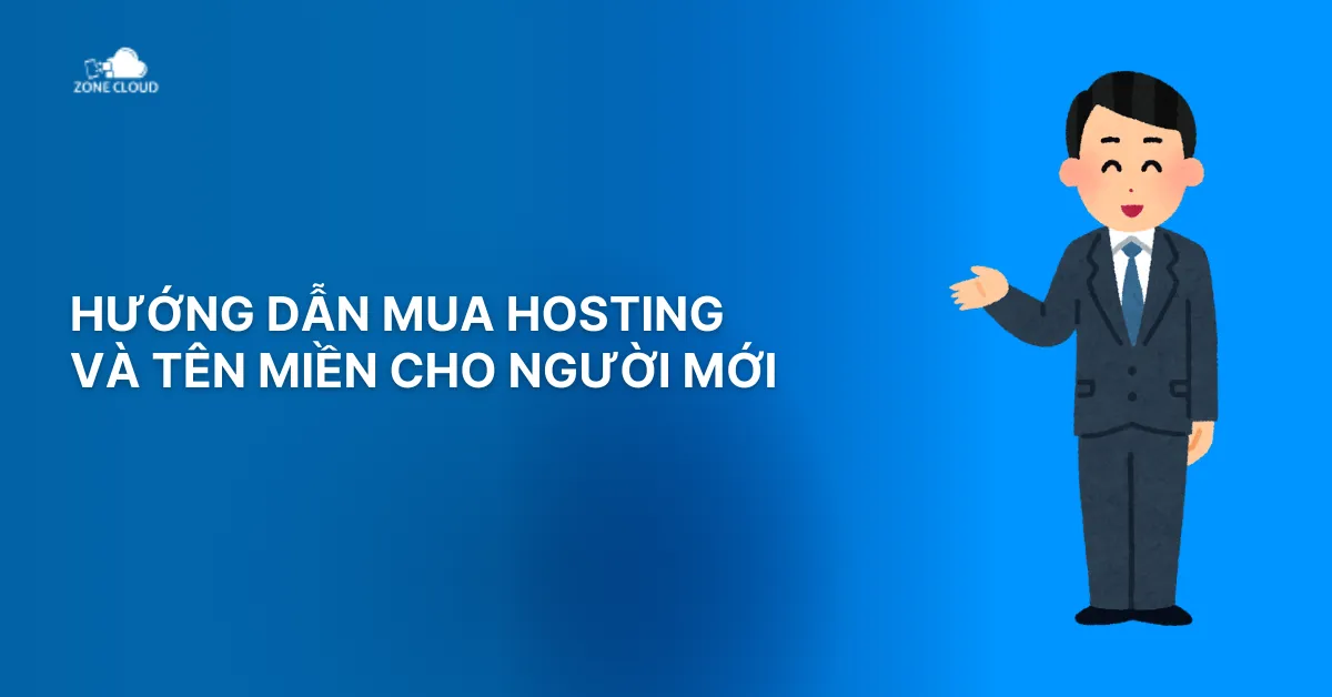 Hướng dẫn mua hosting và tên miền cho người mới