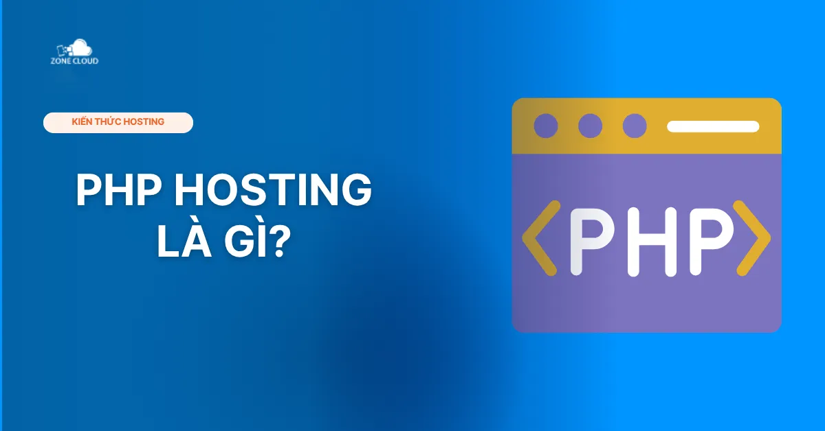 PHP hosting là gì? Nên chọn khi nào?