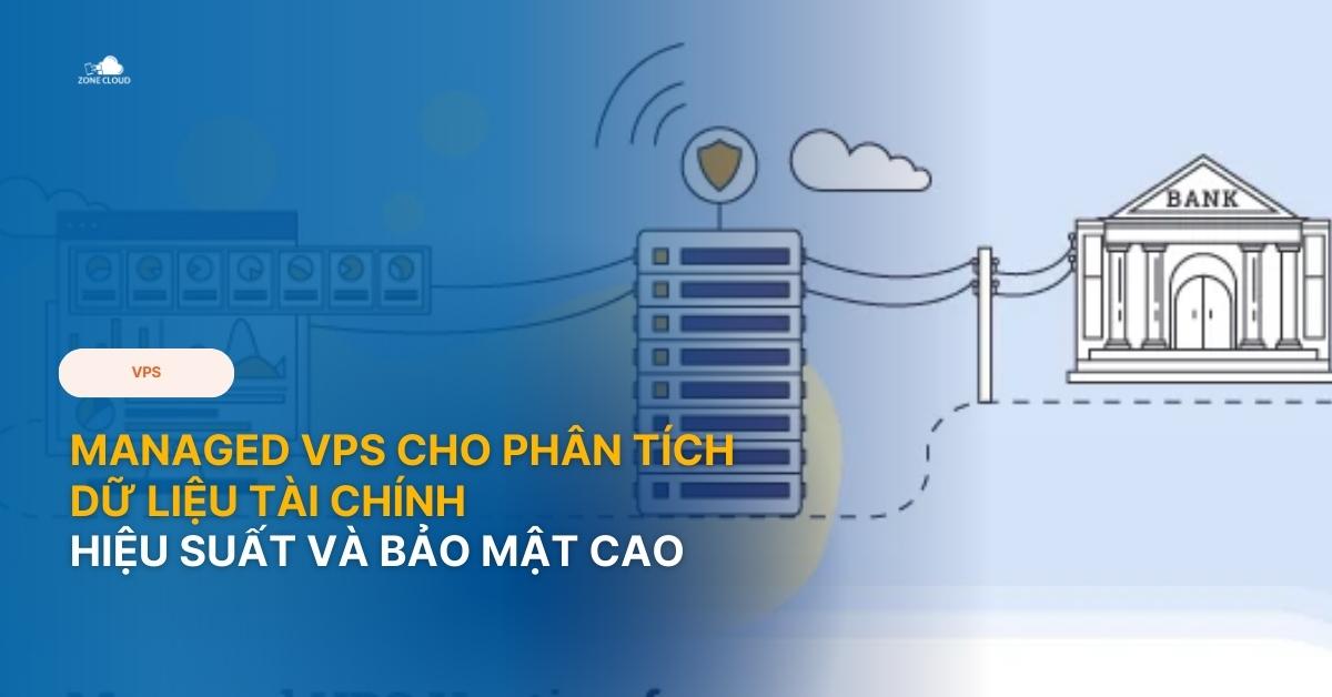 Managed VPS cho Phân tích dữ liệu tài chính