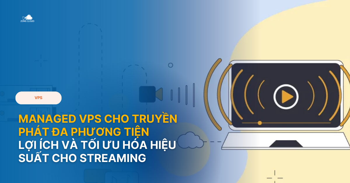 Managed VPS cho truyền phát đa phương tiện