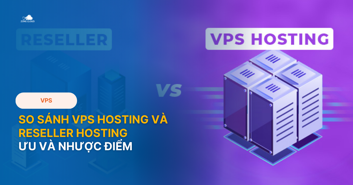 so sánh VPS Hosting và Reseller Hosting