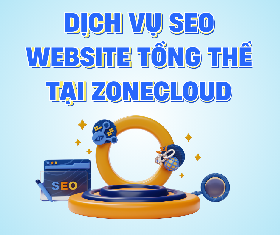 Dịch vụ SEO tổng thể website giá rẻ #1 TPHCM 99% Top 3 tại ZoneCloud 1 Dịch vụ SEO website Tổng thể tại zonecloud