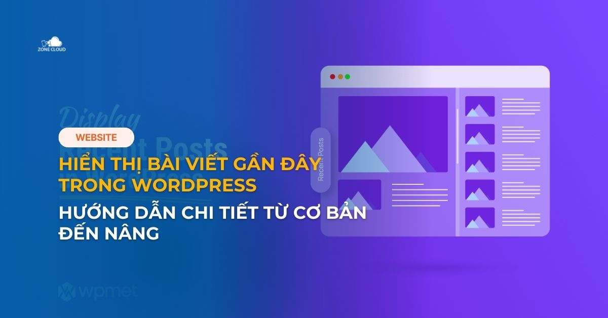 Hiển Thị Bài Viết Gần Đây Trong WordPress