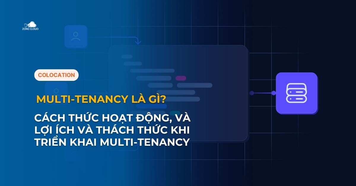 Thuê chỗ đặt máy chủ 41 Multi-tenancy là gì