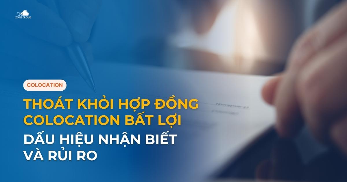 Thoát khỏi hợp đồng Colocation bất lợi