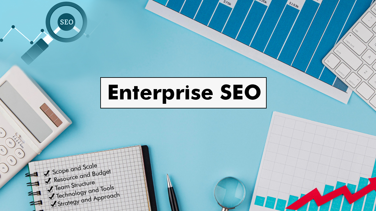 Enterprise SEO là gì? Thách thức, Chiến lược, Kỹ thuật & Công cụ chuyên dụng cho Enterprise SEO 1 Enterprise SEO là gì?