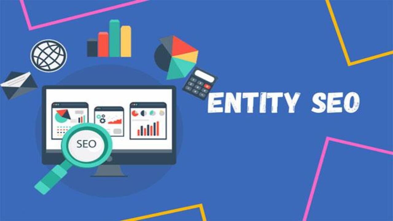 Entity SEO là gì? Cách thức triển khai & Các yếu tố cốt lõi Entity SEO 1 Entity SEO là gì