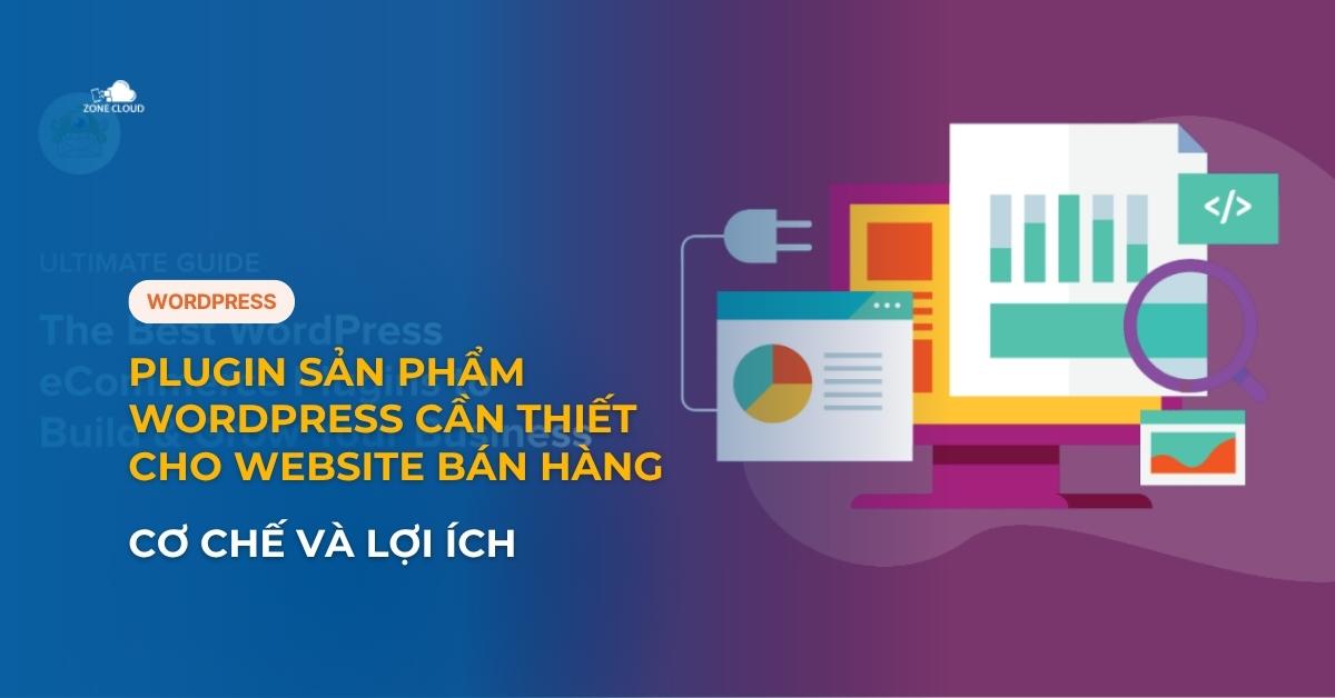 Plugin sản phẩm WordPress cần thiết cho website bán hàng