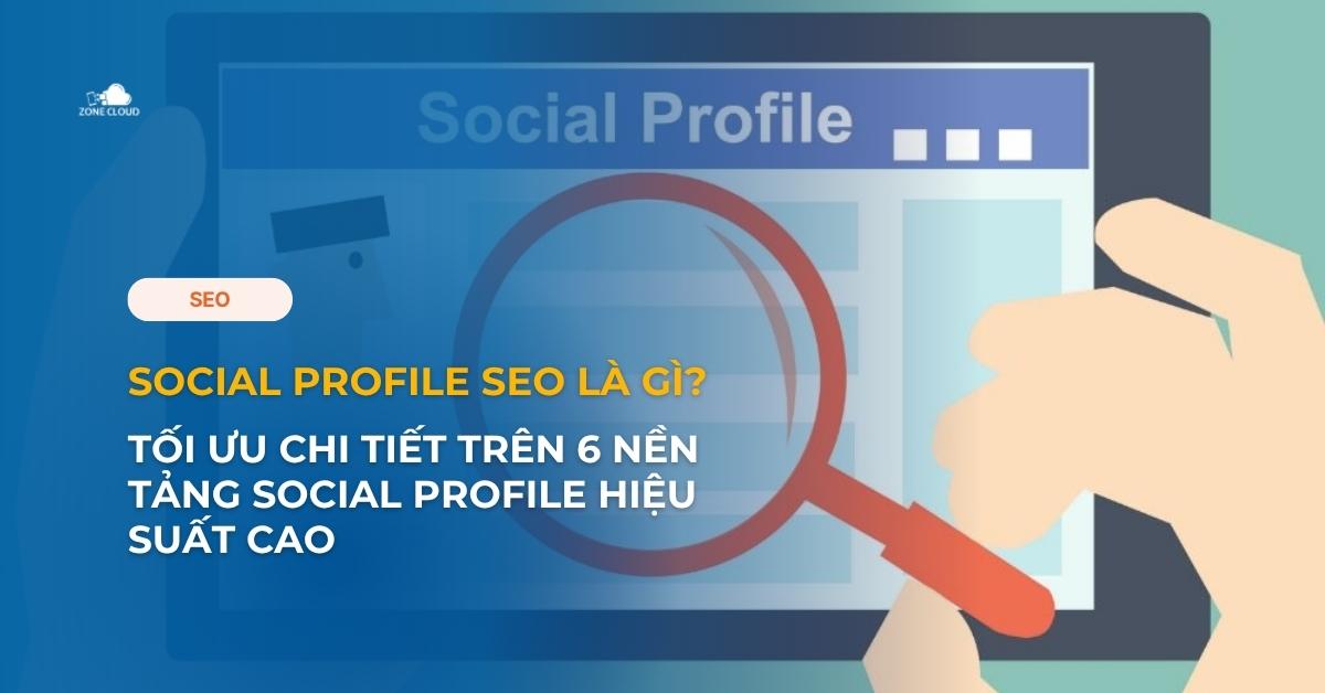 Social Profile SEO là gì