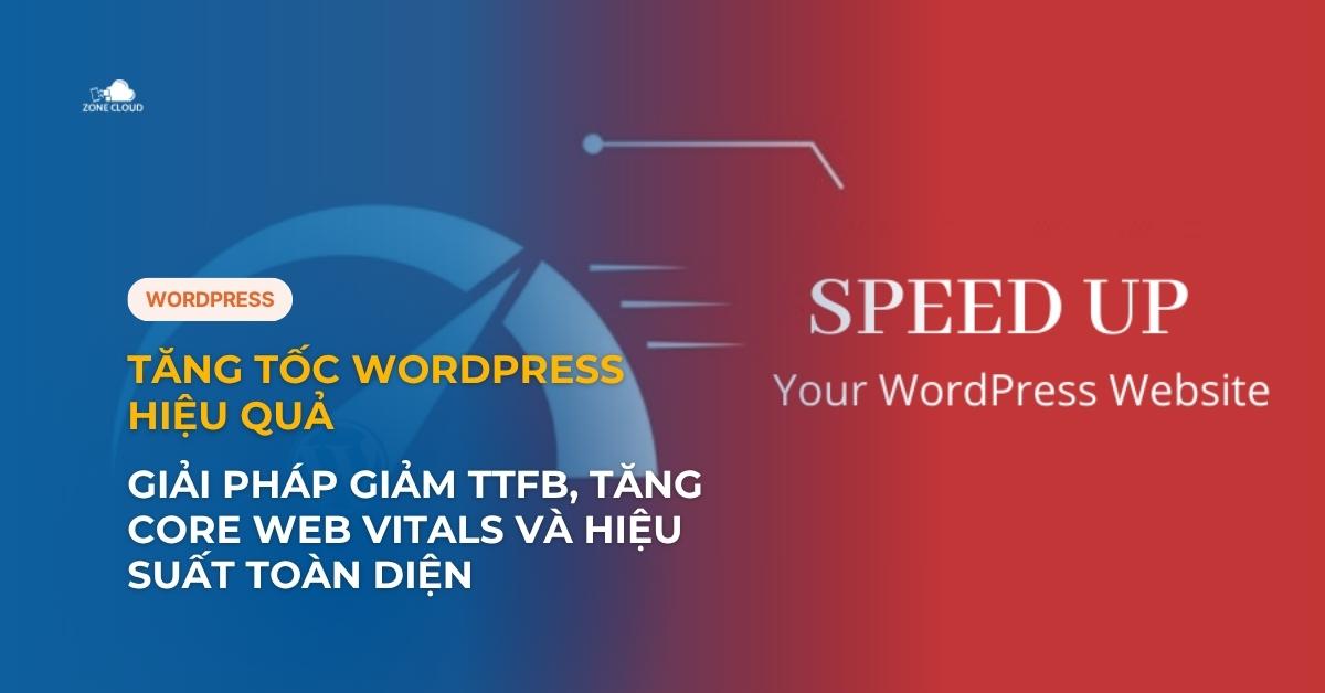 Tăng tốc WordPress hiệu quả