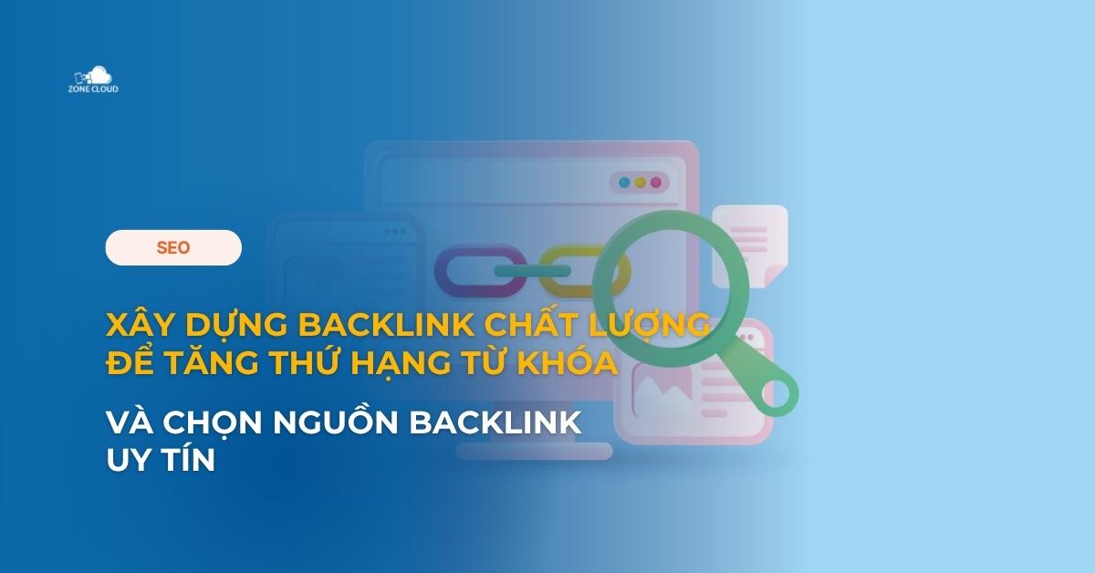 Xây dựng Backlink chất lượng để tăng thứ hạng từ khóa