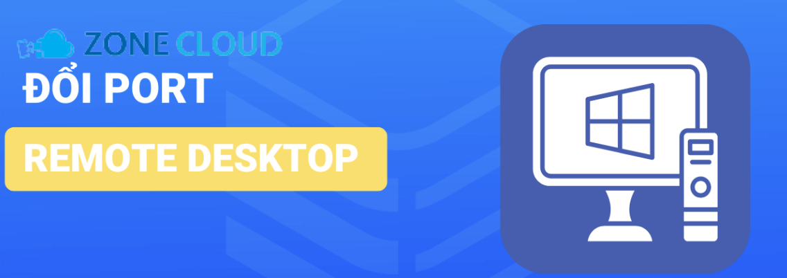 Hướng dẫn đổi Port remote desktop Windows