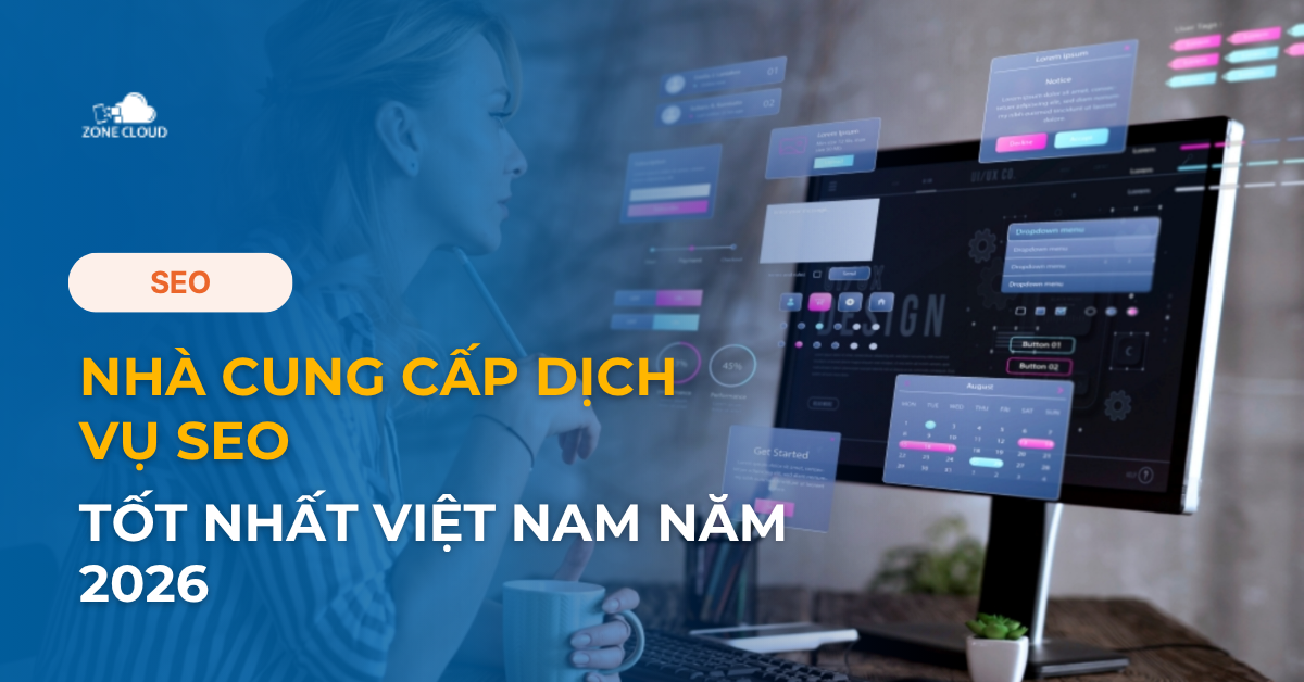 ZoneCloud 49 Nha cung cap dich vu SEO tot nhat Viet Nam nam 2026 zonecloud