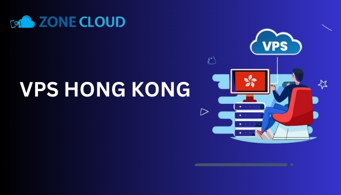 ZoneCloud 49 nhà cung cấp VPS Hong Kong tốt nhất