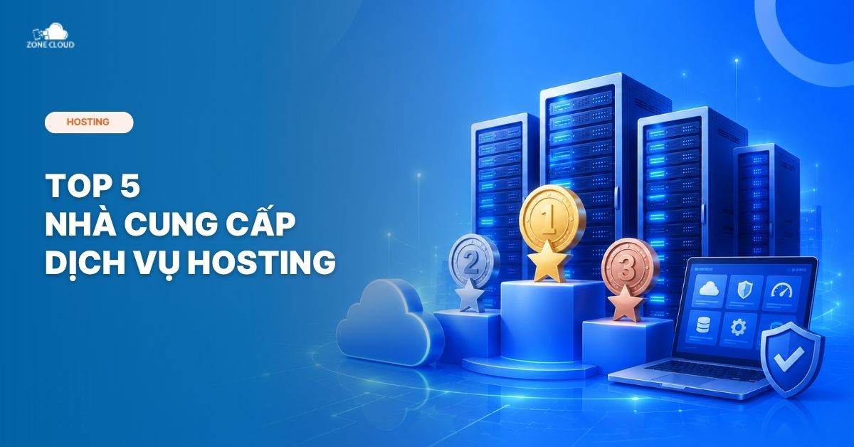 Top 5 nhà cung cấp dịch vụ hosting